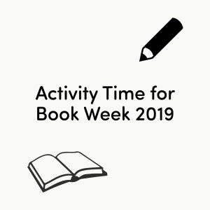 Activity Time to get kids excited about #BookWeek2019
