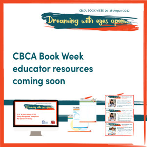 Coming soon: CBCA Book Week 2022 activities