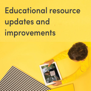 Educational resource updates and improvements