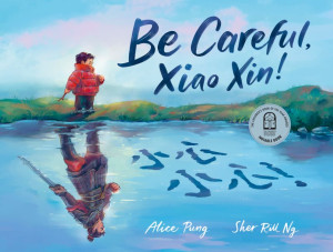 Be Careful, Xiao Xin! (English & Mandarin Editions)